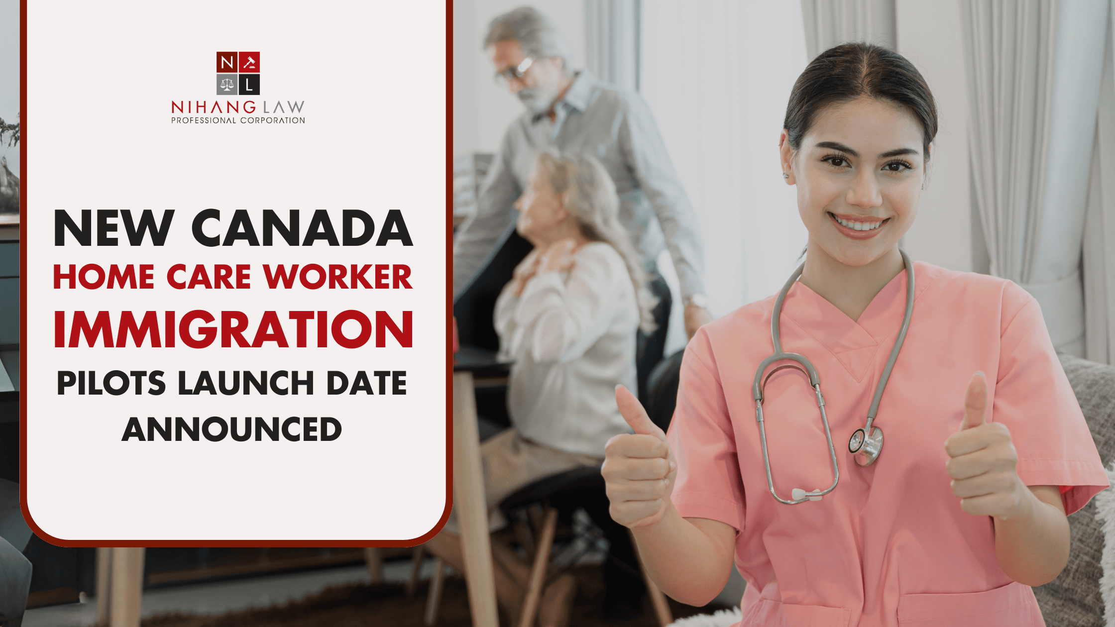Canada Home Care Worker Immigration Pilots Launch Date Canada Home Care Worker Immigration Pilots Launch Date
