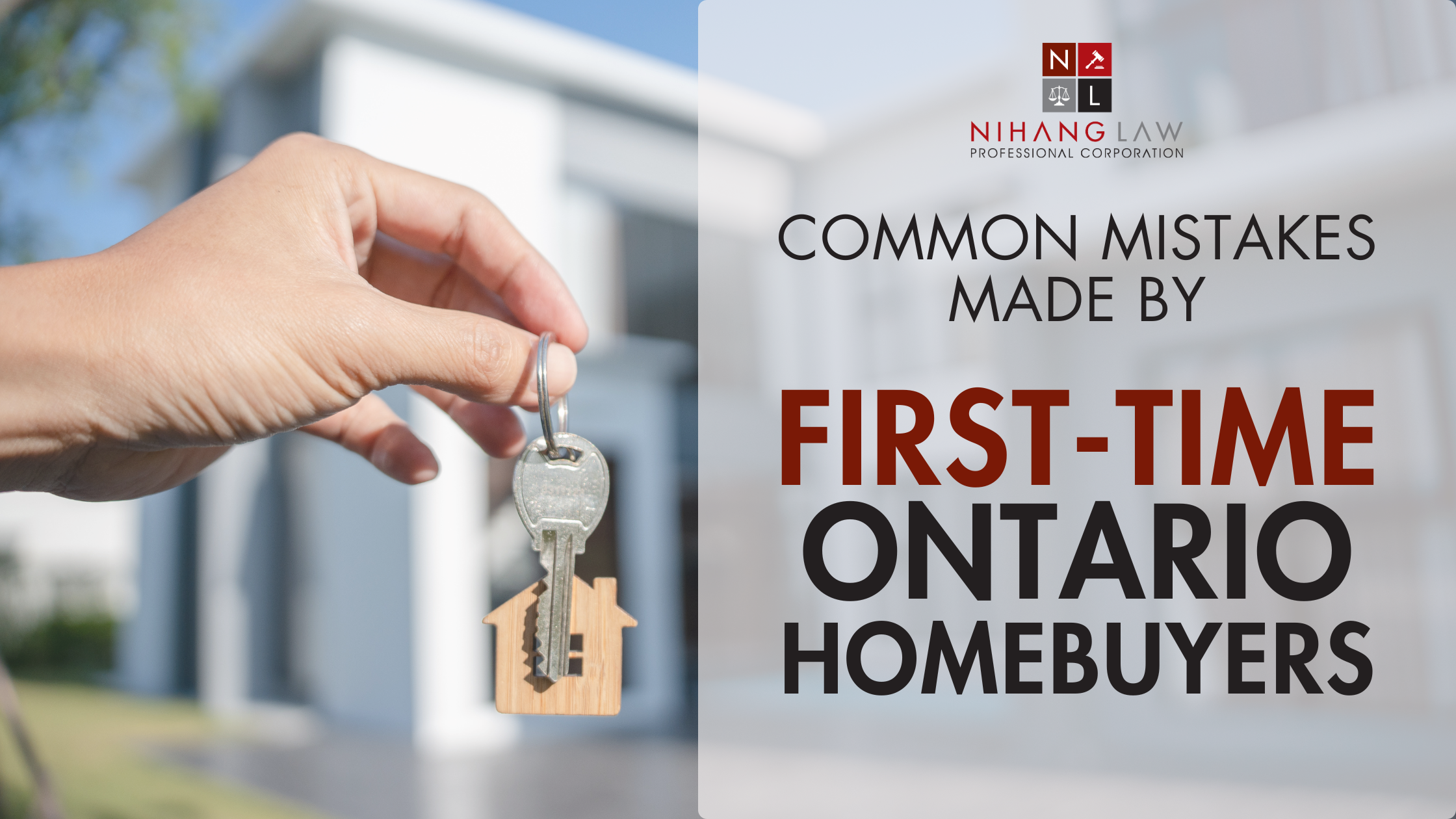 Common Mistakes First-Time Ontario Homebuyers Make Common Mistakes First-Time Ontario Homebuyers Make