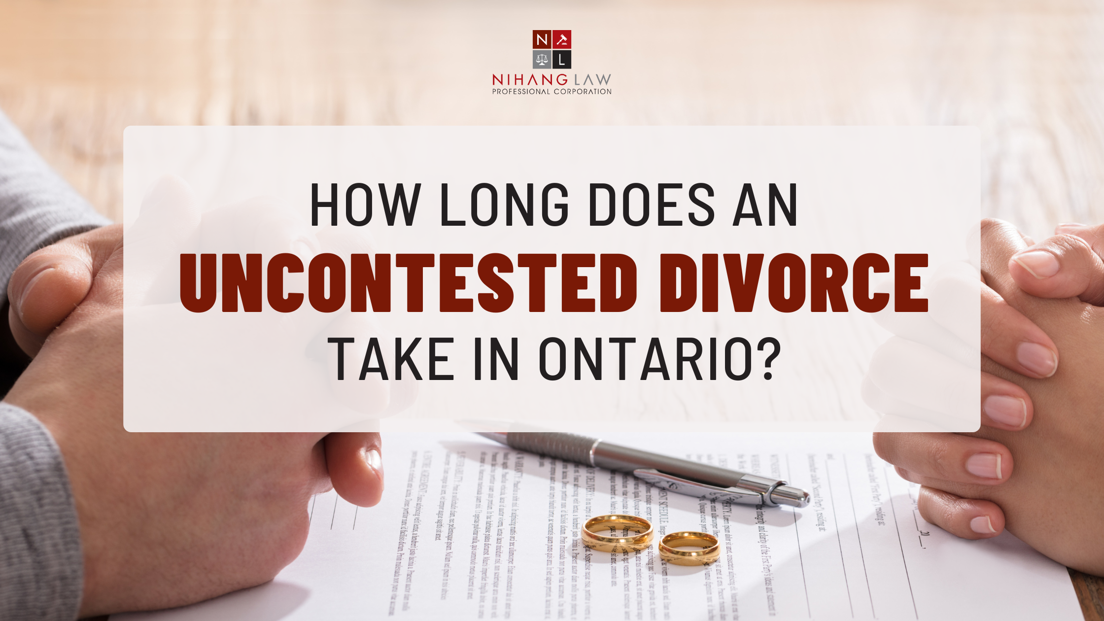 How Long Does an Uncontested Divorce Take in Ontario? How Long Does an Uncontested Divorce Take in Ontario?