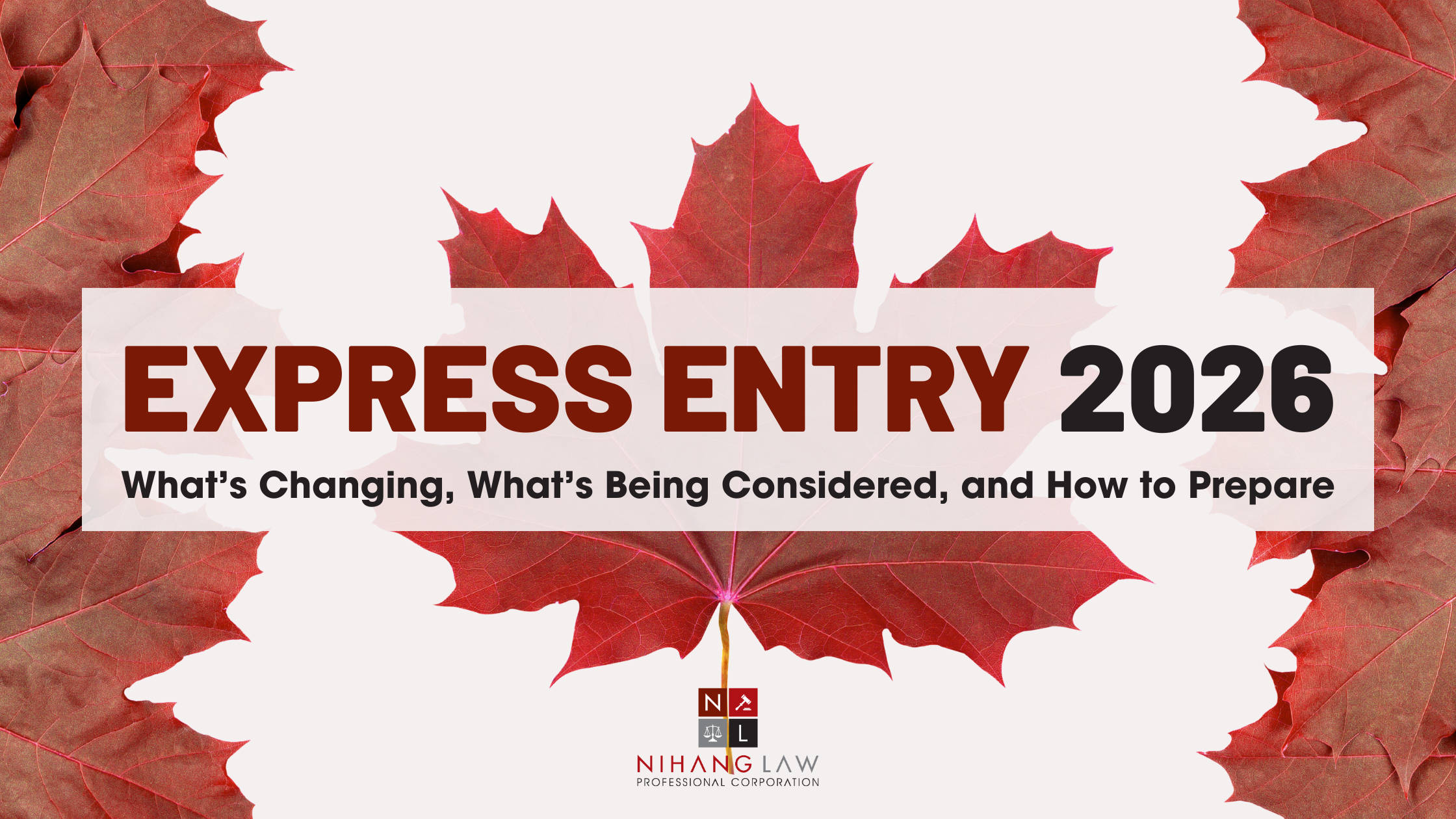 Canada Express Entry in 2026: What’s Changing, What’s Being Considered, and How to Prepare Canada Express Entry in 2026: What’s Changing, What’s Being Considered, and How to Prepare
