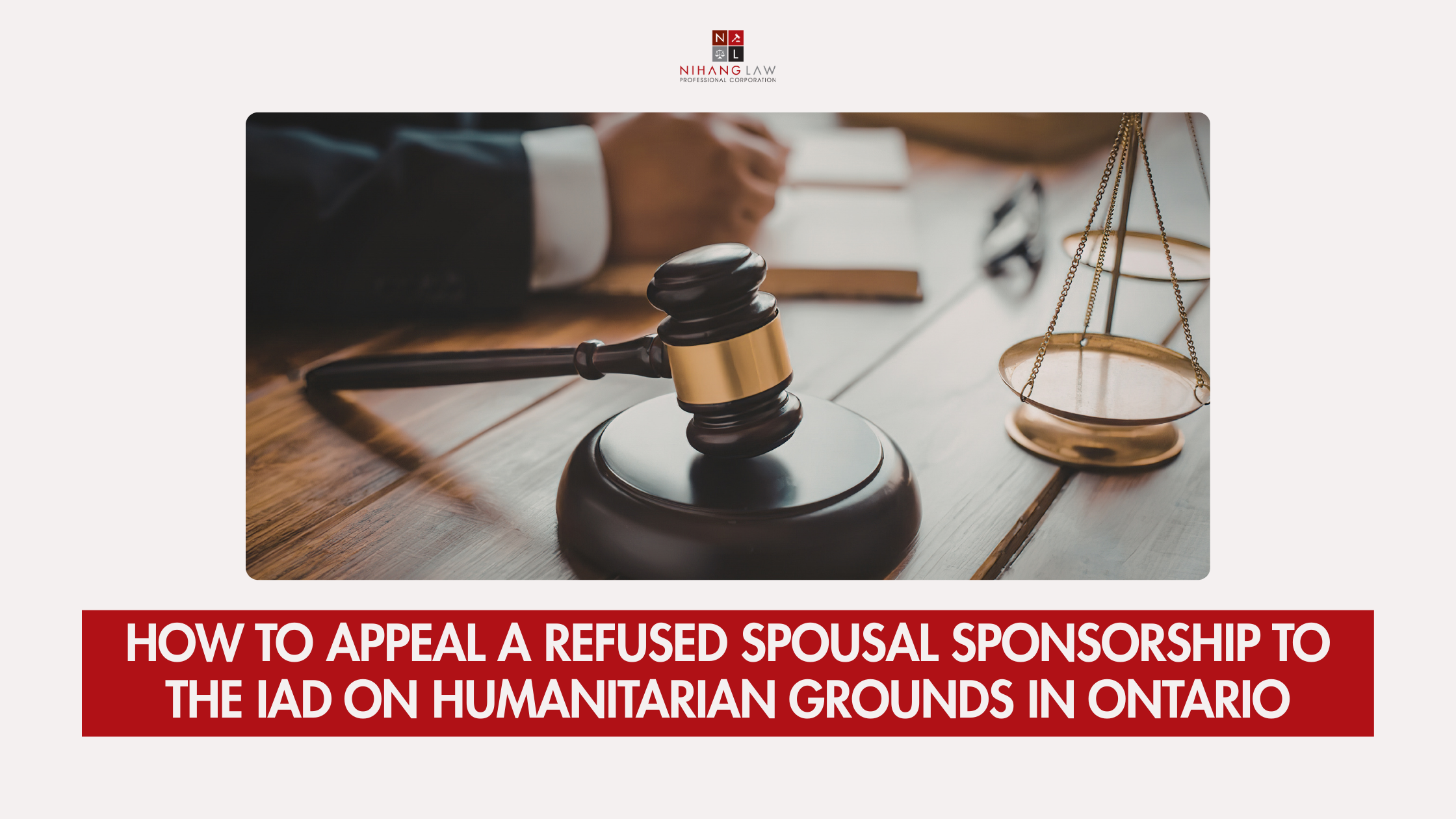How to Appeal a Refused Spousal Sponsorship to the IAD on Humanitarian Grounds in Ontario