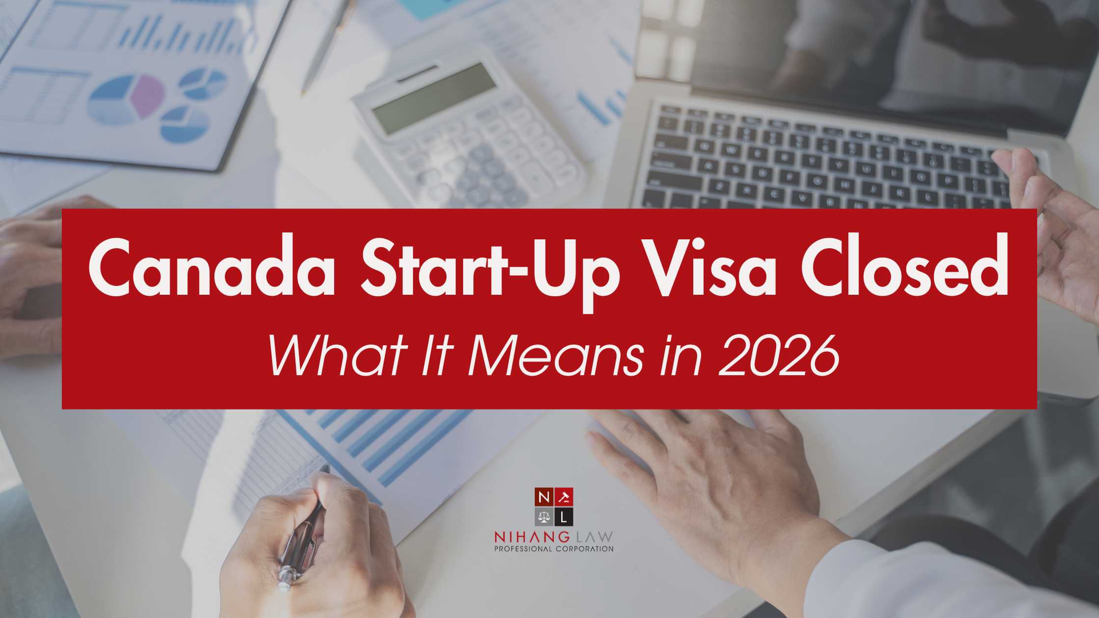 Canada Start-Up Visa Program Closed: What It Means in 2026 Canada Start-Up Visa Program Closed: What It Means in 2026