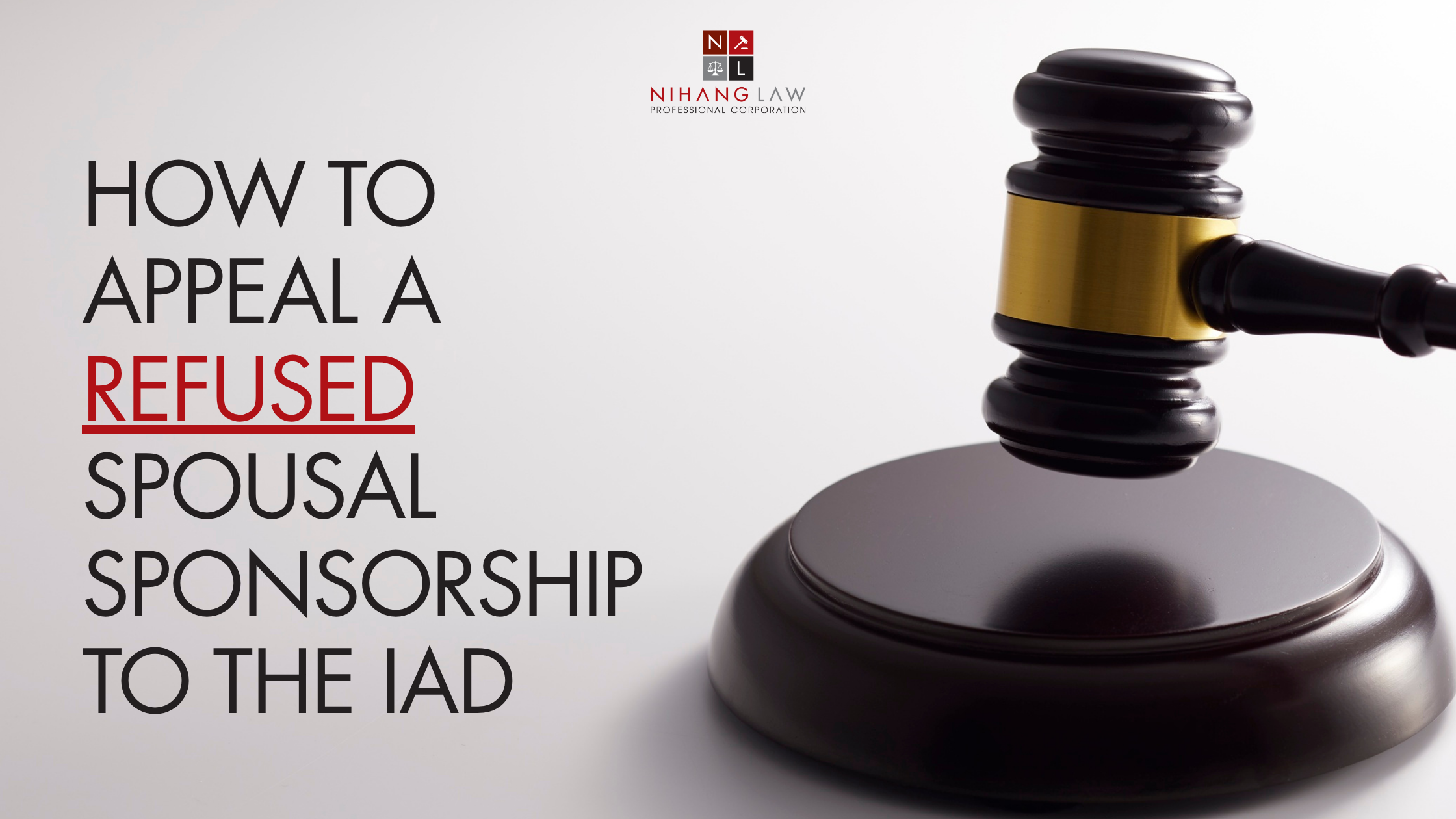 How to Appeal a Refused Spousal Sponsorship to the IAD How to Appeal a Refused Spousal Sponsorship to the IAD