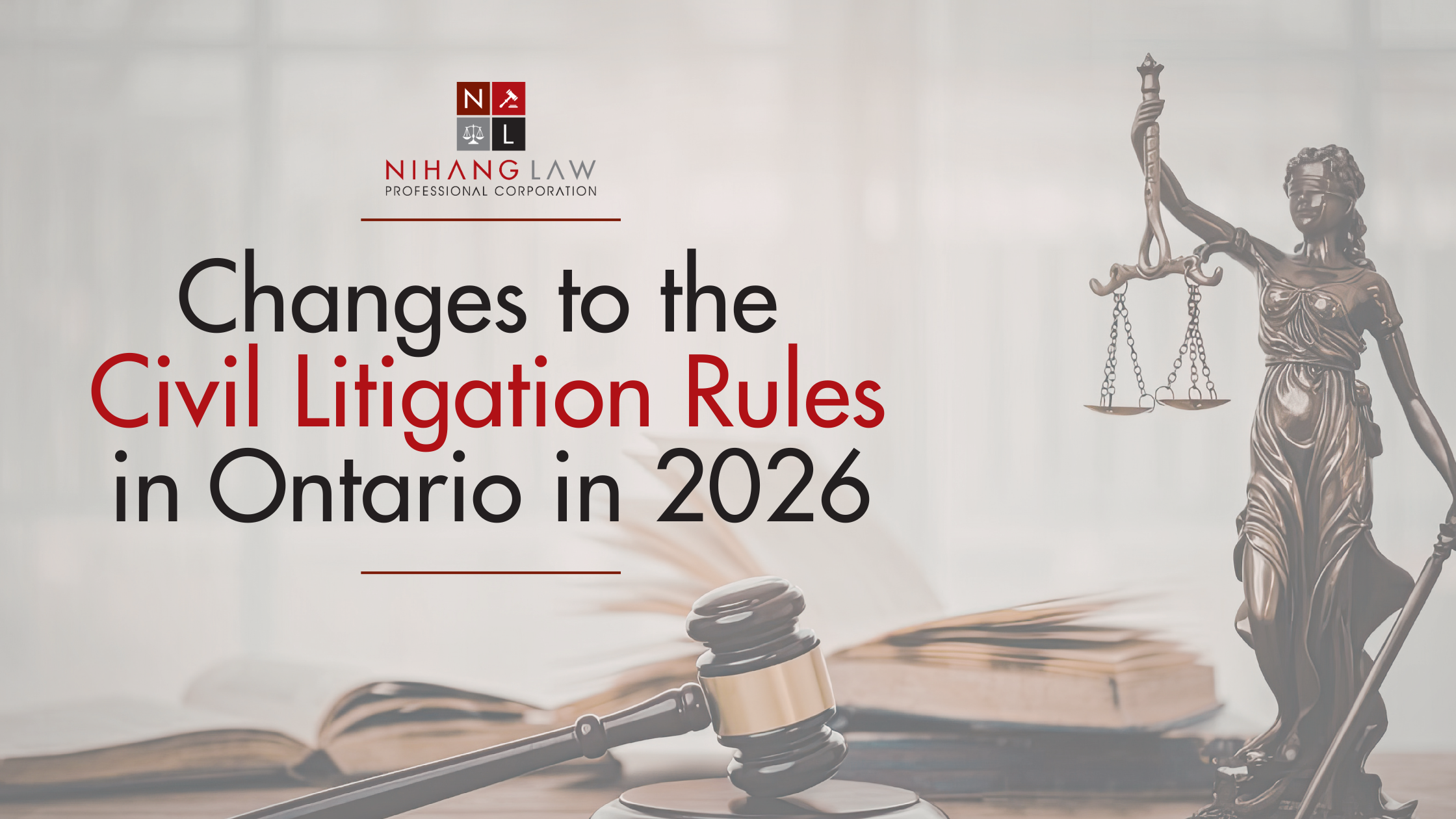 Changes to the Civil Litigation Rules in Ontario in 2026 Changes to the Civil Litigation Rules in Ontario in 2026