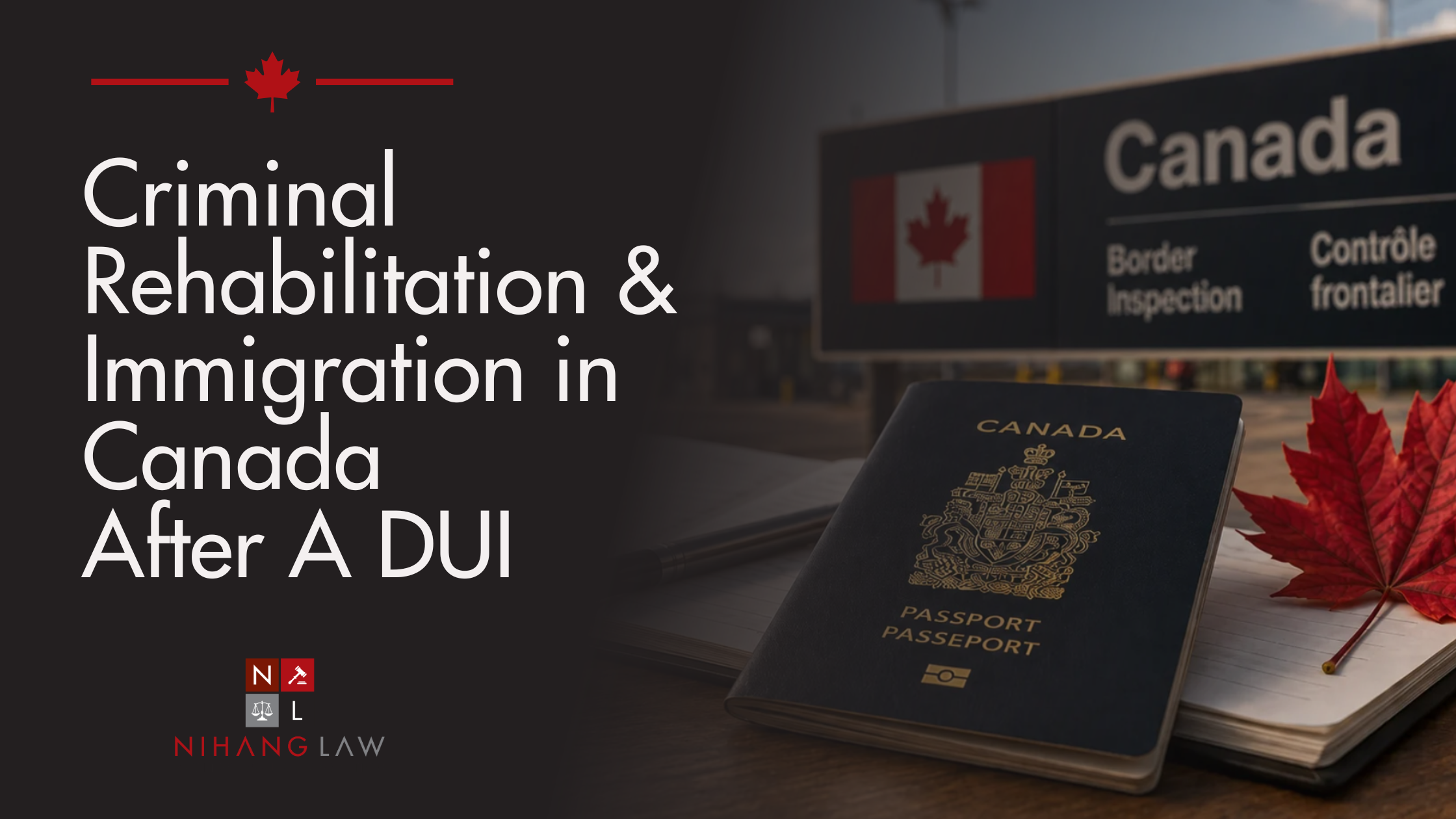 Criminal Rehabilitation Canada: Your Complete Guide to Entering Canada After a DUI Criminal Rehabilitation Canada: Your Complete Guide to Entering Canada After a DUI