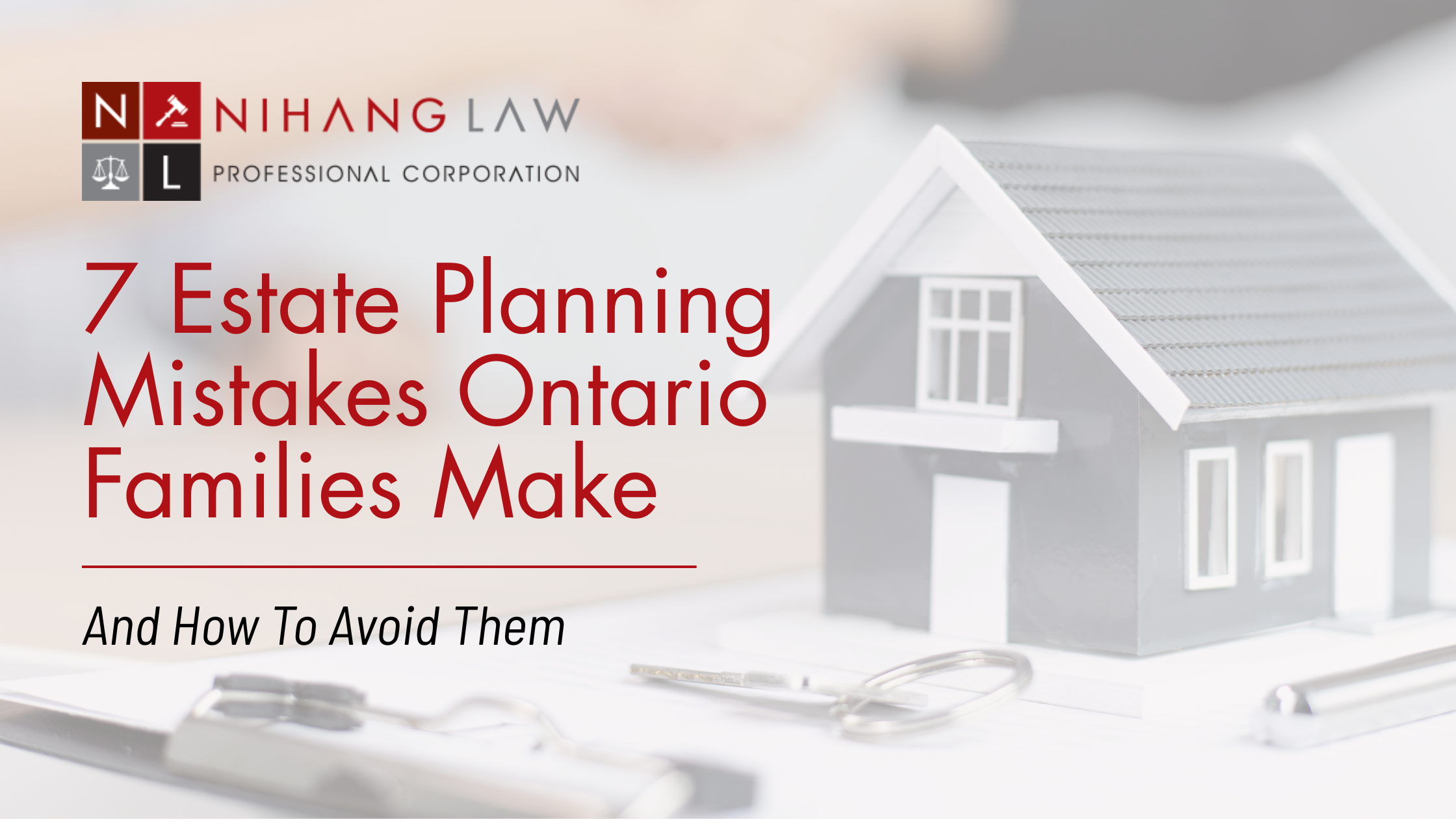 7 Estate Planning Mistakes Ontario Families Make