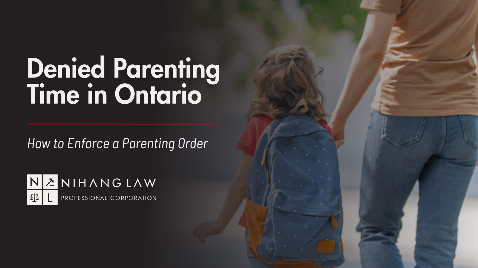 Denied Parenting Time in Ontario: How to Enforce a Parenting Order Denied Parenting Time in Ontario: How to Enforce a Parenting Order
