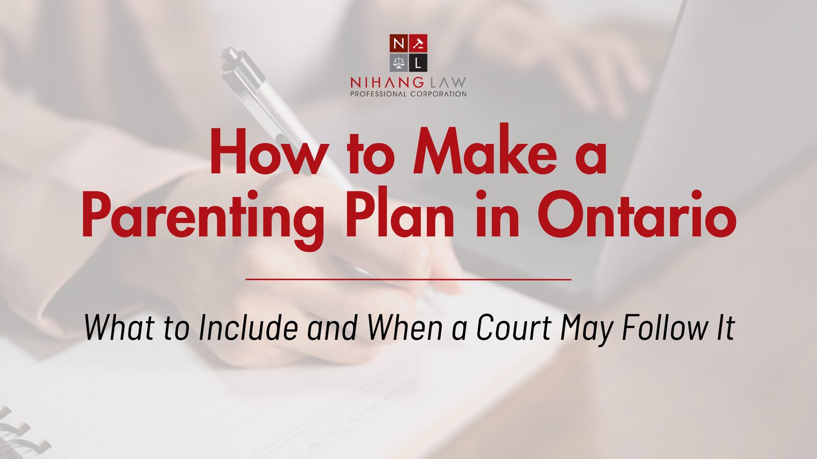 How to Make a Parenting Plan in Ontario: What to Include and When a Court May Follow It How to Make a Parenting Plan in Ontario: What to Include and When a Court May Follow It