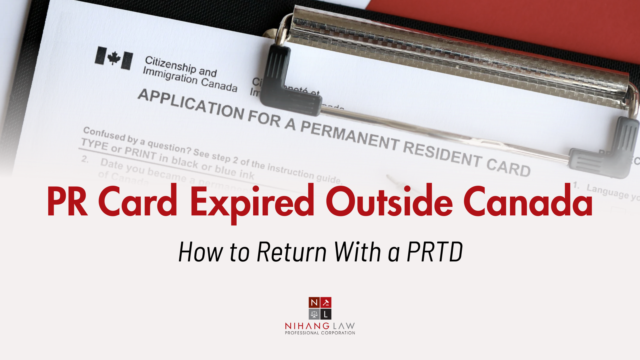 Your PR Card Expired While You’re Abroad: How to Get Back to Canada With a PRTD Your PR Card Expired While You’re Abroad: How to Get Back to Canada With a PRTD
