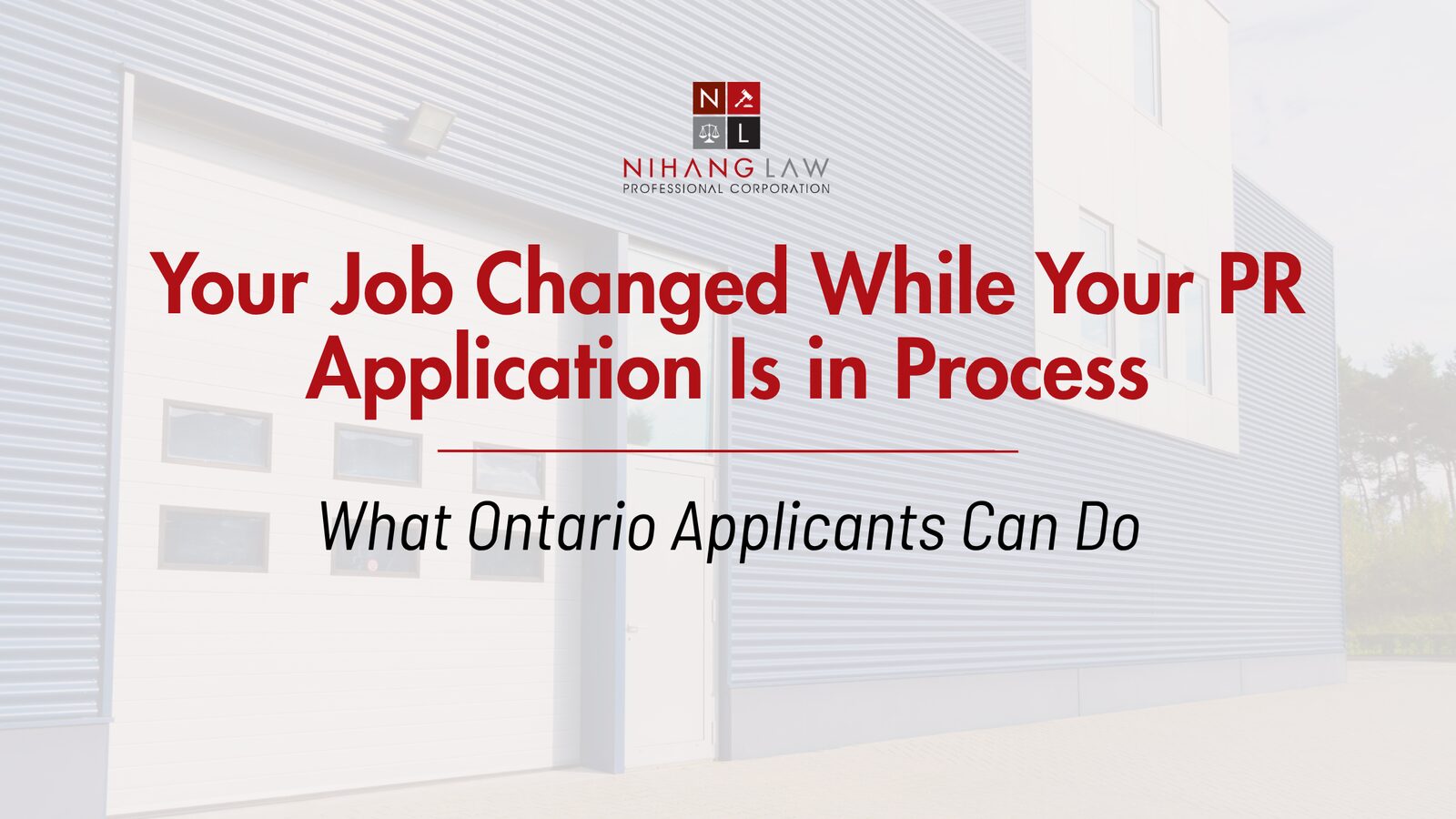 Your Job Changed While Your PR Application Is in Process: What Ontario Applicants Can Do