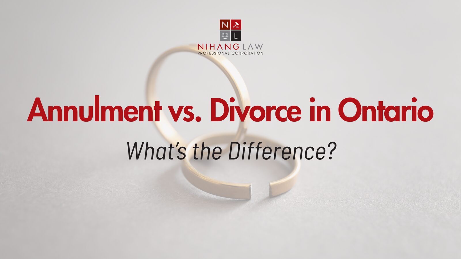 Annulment vs. Divorce in Ontario: When a Marriage Can Be Declared Void — and When It Can’t Annulment vs. Divorce in Ontario: When a Marriage Can Be Declared Void — and When It Can’t