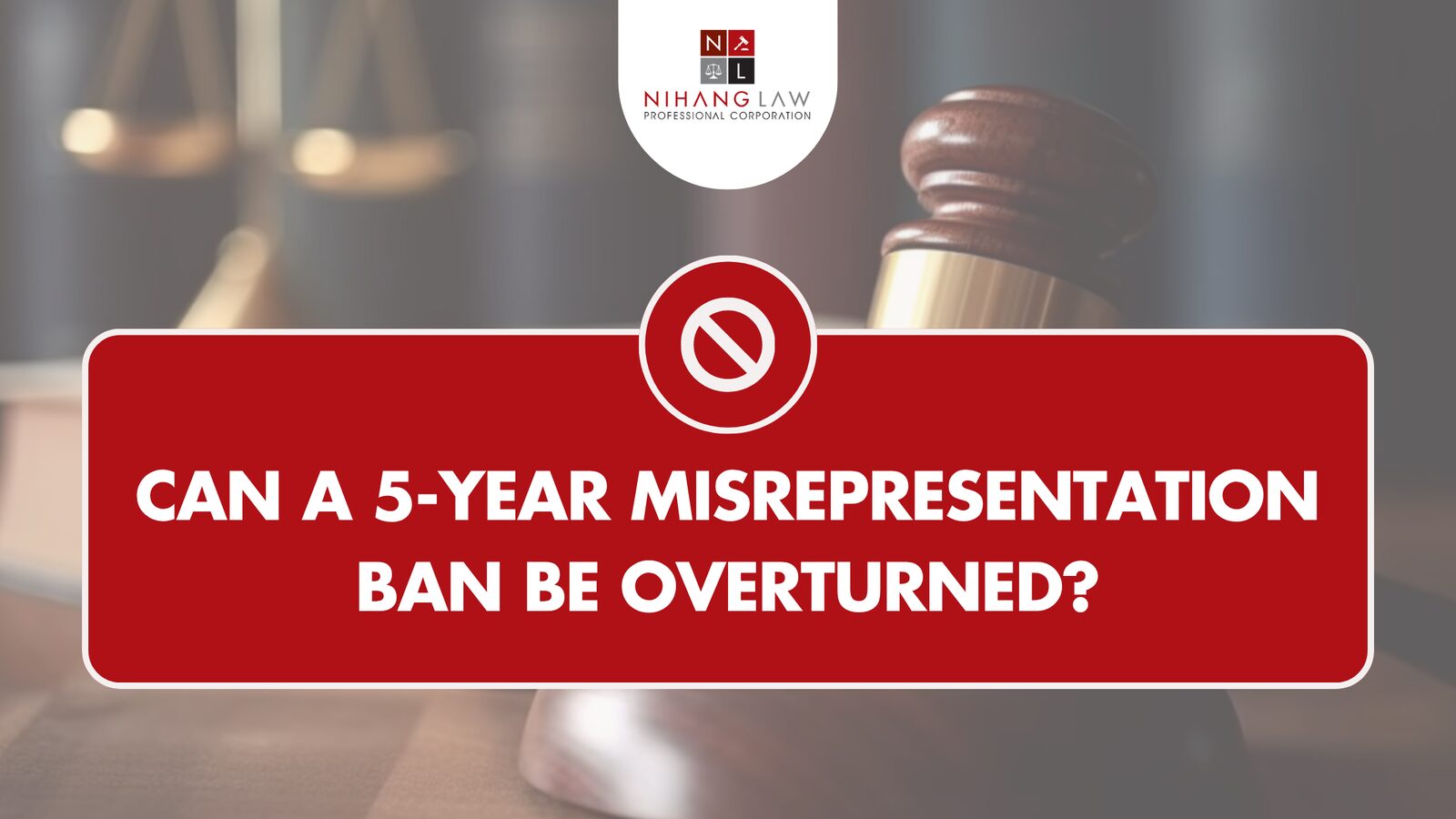 Can a 5-Year Misrepresentation Ban Be Overturned? Can a 5-Year Misrepresentation Ban Be Overturned?