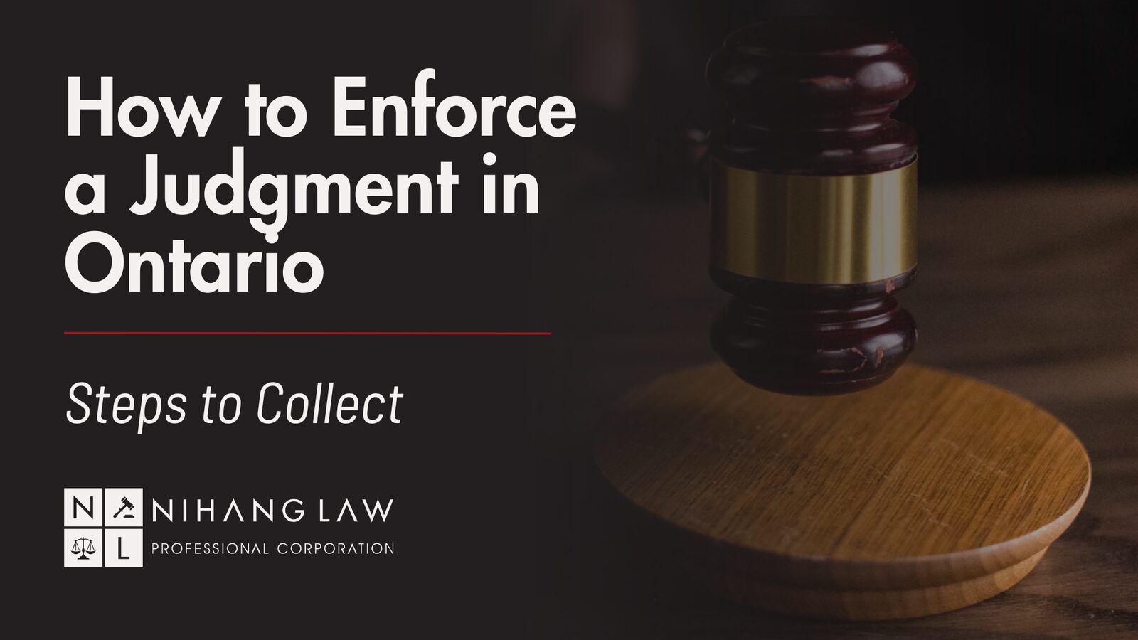 How to Enforce a Judgment in Ontario: Steps to Collect How to Enforce a Judgment in Ontario: Steps to Collect