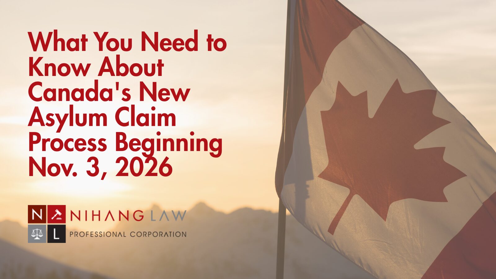 What You Need to Know About Canada’s New Asylum Claim Process Starting November 3, 2026 What You Need to Know About Canada’s New Asylum Claim Process Starting November 3, 2026