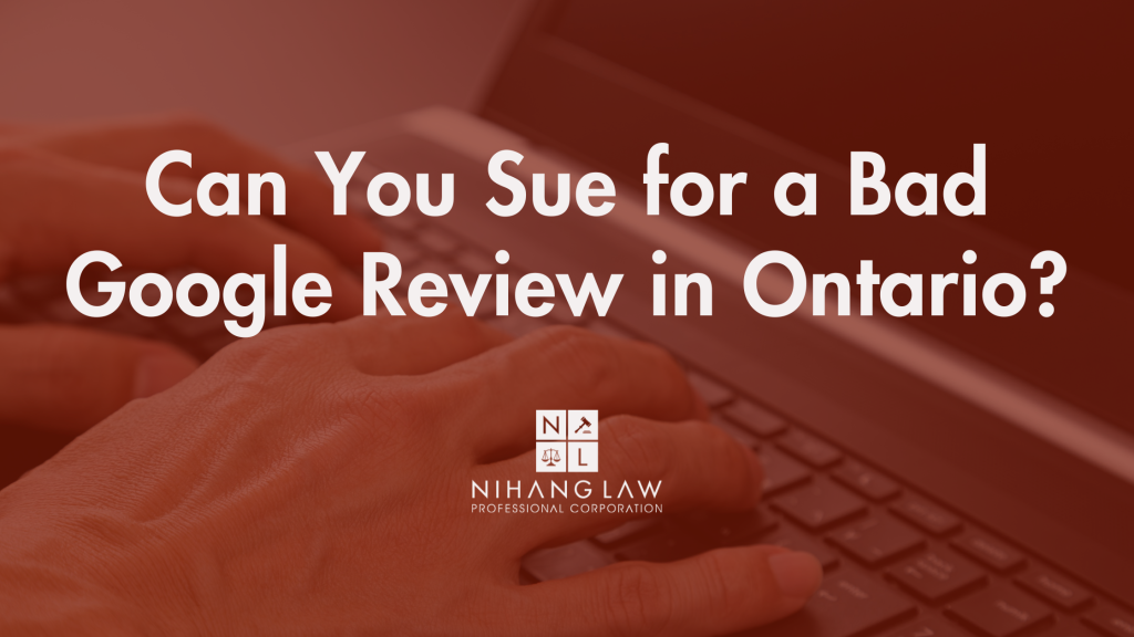 Can You Sue for a Bad Google Review in Ontario?