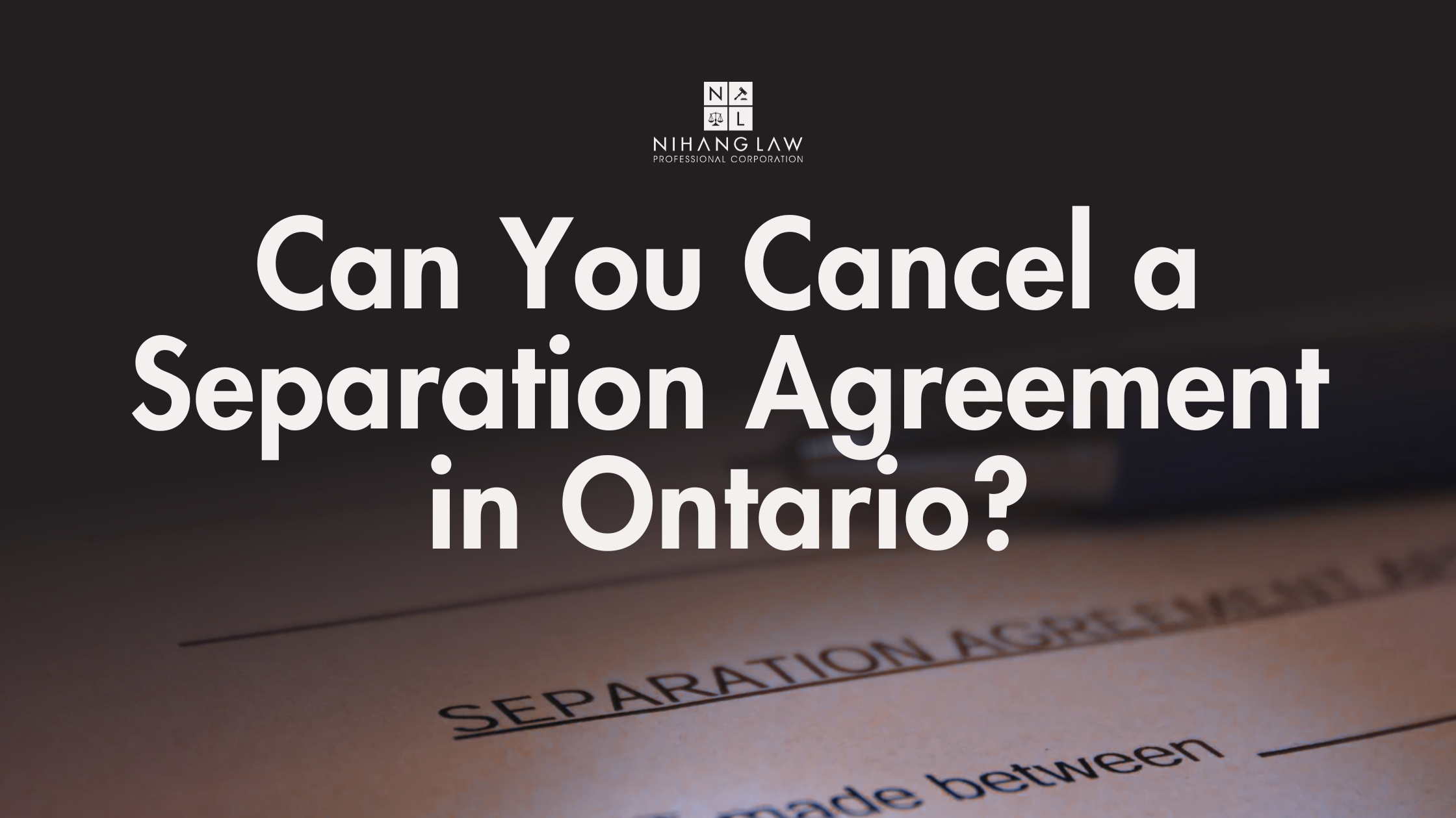 Can You Cancel a Separation Agreement in Ontario?
