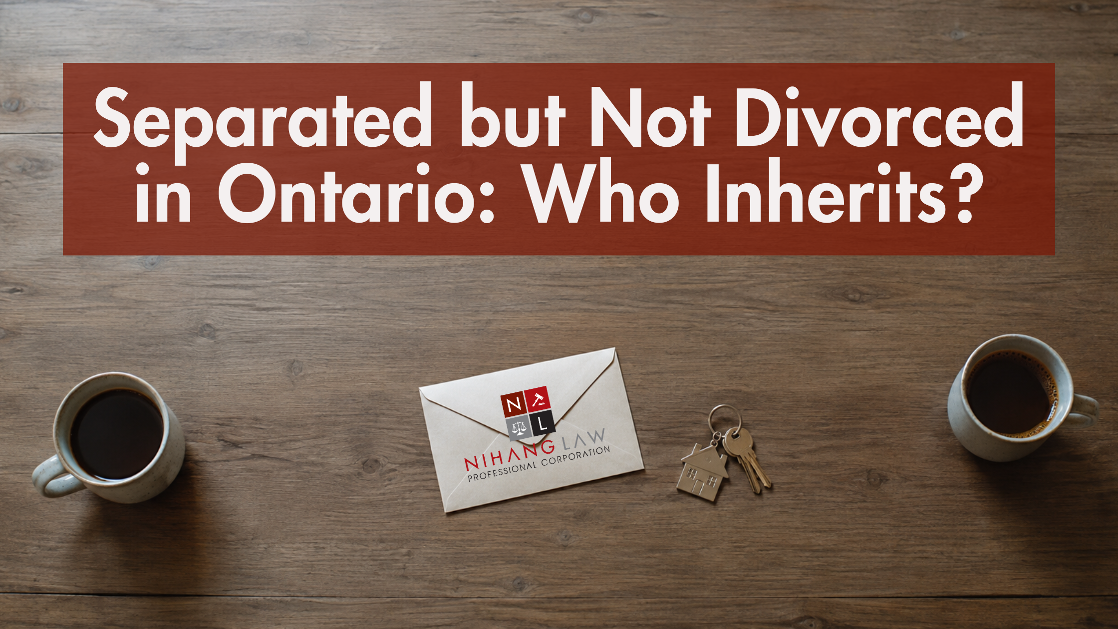 Separated but Not Divorced in Ontario Who Inherits