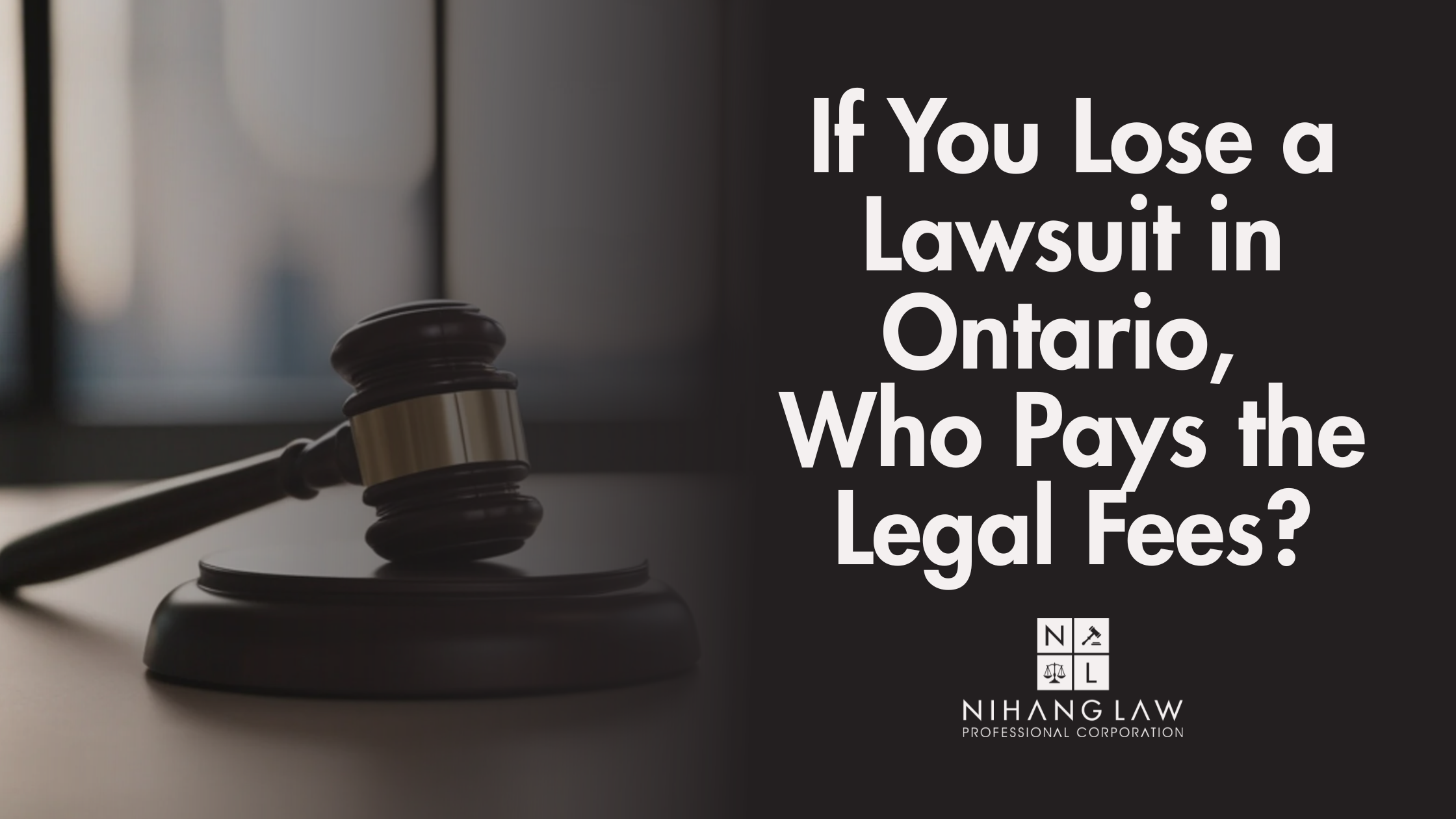 If You Lose a Lawsuit in Ontario, Do You Pay the Other Side’s Legal Fees?